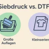 Infografik: Siebdruck vs. DTF – Unterschiede der beiden Druckverfahren für Textilien